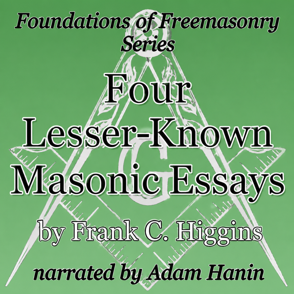 Four Lesser-Known Masonic Essays audiobook narrated by Adam Hanin
