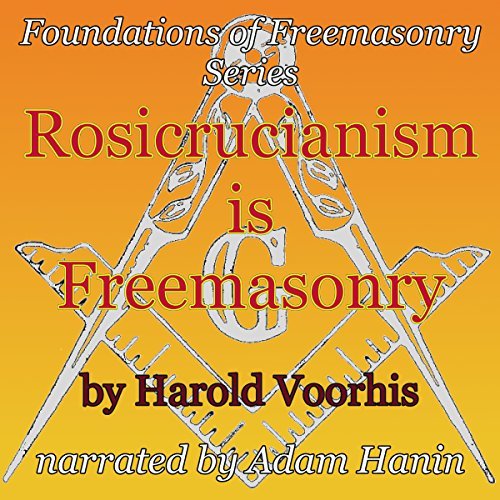 Rosicrucianism is Freemasonry audiobook narrated by Adam Hanin