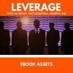 Leverage: This Is What Successful People Do: How to Leverage Your Life to Achieve Results Faster and Accomplish More