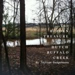 The Hidden Treasure of Dutch Buffalo CreekHeirloom Edition