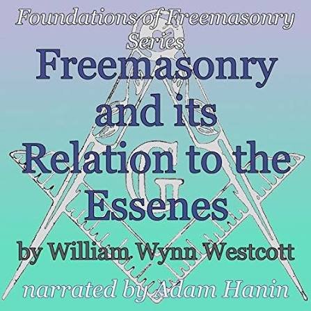Freemasonry and its Relation to the Essenes audiobook narrated by Adam Hanin