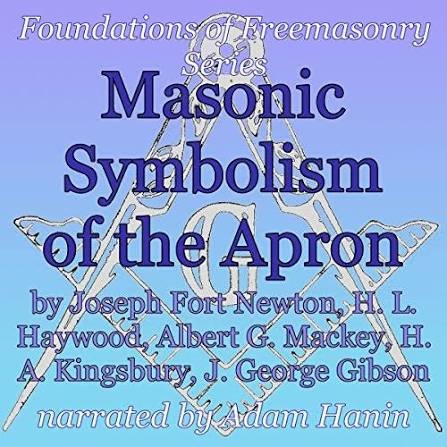Masonic Symbolism of the Apron audiobook narrated by Adam Hanin