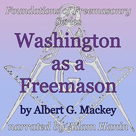 Washington as a Freemason audiobook narrated by Adam Hanin